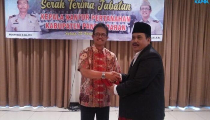 Sertijab Kepala BPN Pangandaran, Bupati Jeje Apresiasi Kiprah Agus Sumiarsa