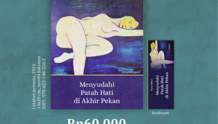 Telah Terbit! Buku “Menyudahi Patah Hati di Akhir Pekan”, Arsip Satu Dekade Penjelajahan Cinta dan Kehilangan dengan Banyak Wajah